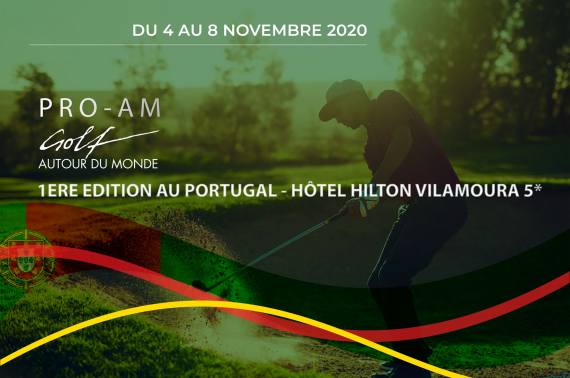 PRO AM Hôtel Hilton Vilamoura 5* : Du 4 au 8 novembre 2020